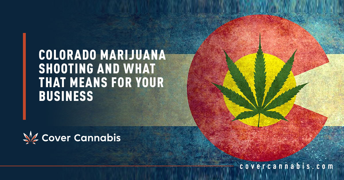 California Cannabis - Banner Image for Colorado Marijuana Shooting and What That Means for Your Business Blog