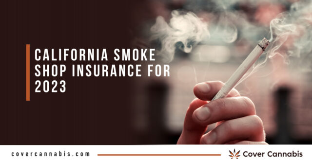 California Smoke Shop Insurance for 2023