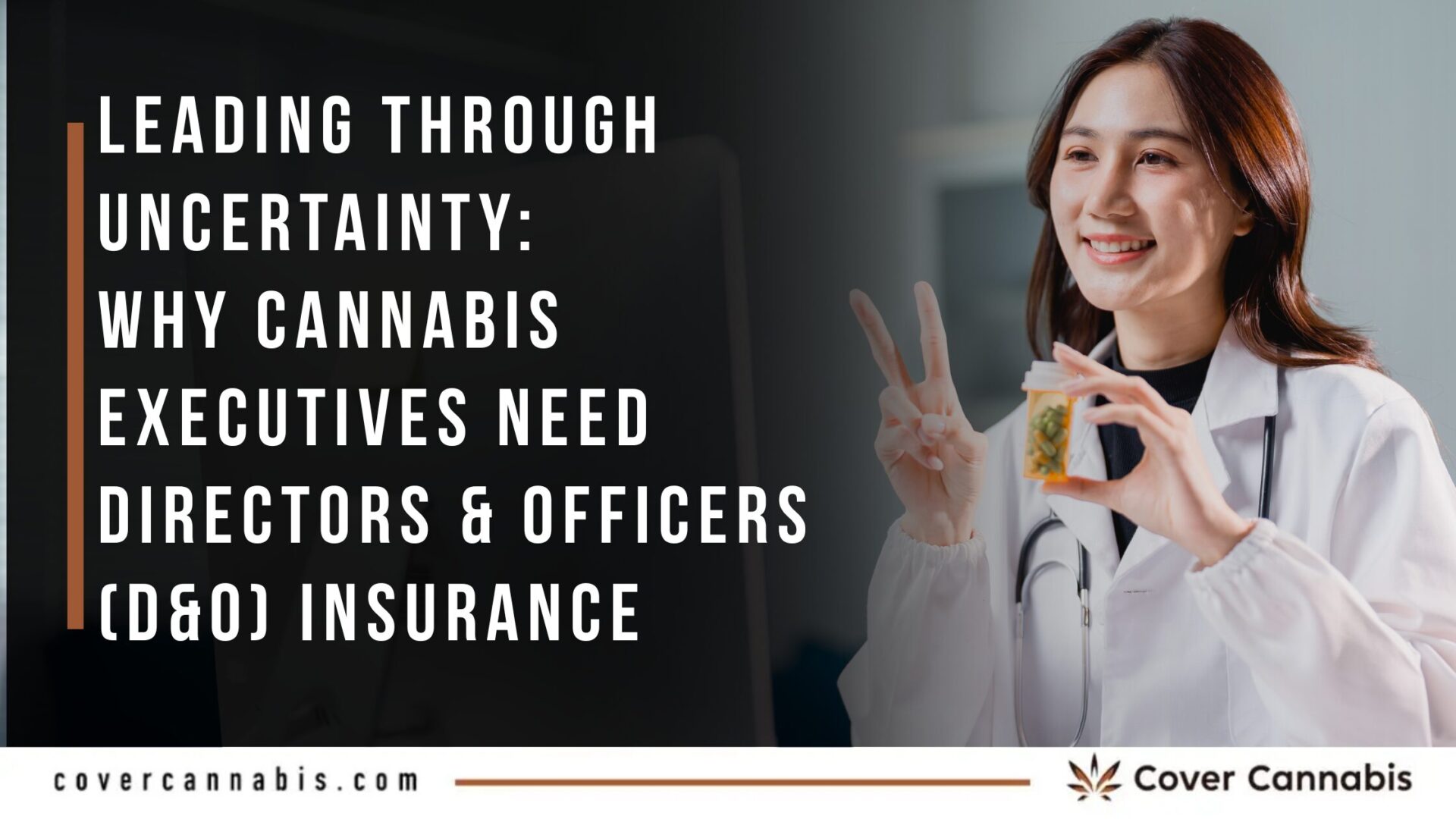 Leading Through Uncertainty Why Cannabis Executives Need Directors & Officers (D&O) Insurance