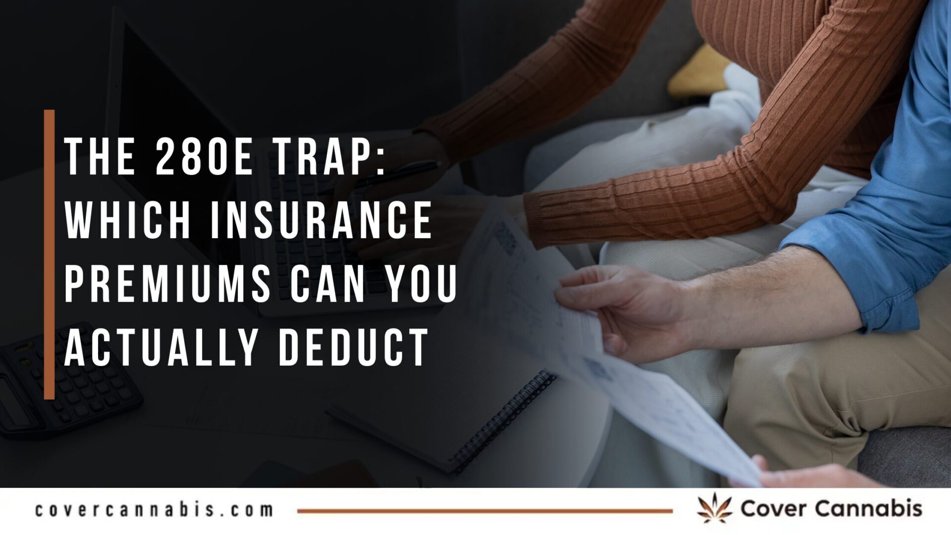 The 280E Trap Which Insurance Premiums Can You Actually Deduct
